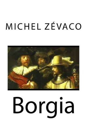 Borgia de Michel Zevaco