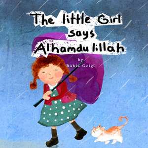 The Little Girl Says Alhamdulillah de Rabia Gelgi