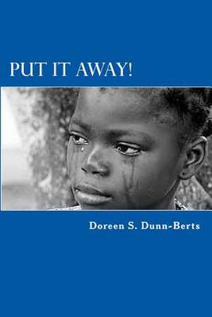 Put It Away! de Doreen S. Dunn-Berts