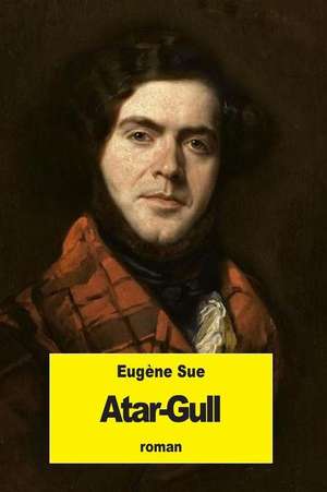 Atar-Gull de Eugene Sue