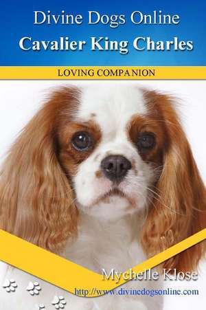 Cavalier King Charles Spaniel de Mychelle Klose