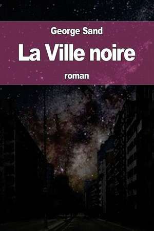 La Ville Noire de George Sand