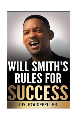 Will Smith's Rules for Success de Rockefeller, J. D.