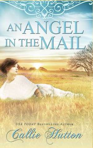 An Angel in the Mail de Callie Hutton