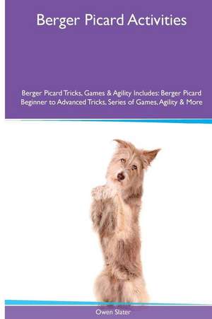 Berger Picard Activities Berger Picard Tricks, Games & Agility. Includes de Owen Slater