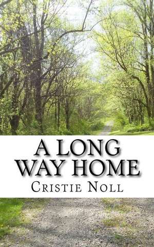 A Long Way Home de Cristie Noll