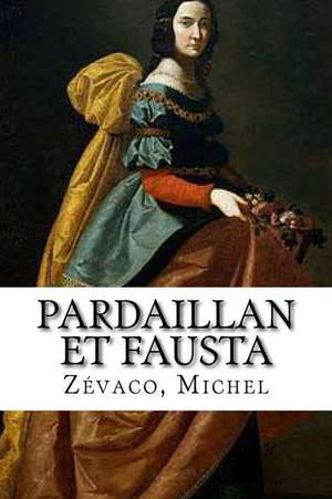 Pardaillan Et Fausta de Zevaco Michel