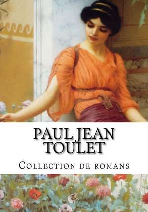 Paul Jean Toulet, Collection de Romans de Paul Jean Toulet