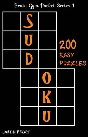 200 Easy Sudoku Puzzles de Jared Frost