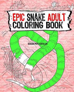 Epic Snake Adult Coloring Book de Susan Potterfields