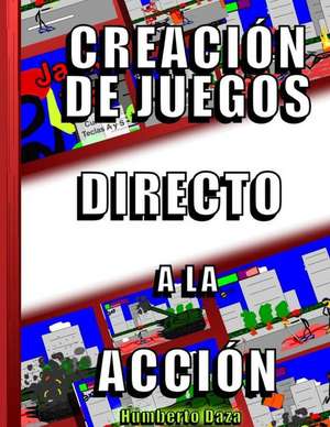 Creacion de Juegos Directo a la Accion de MR Humberto Daza