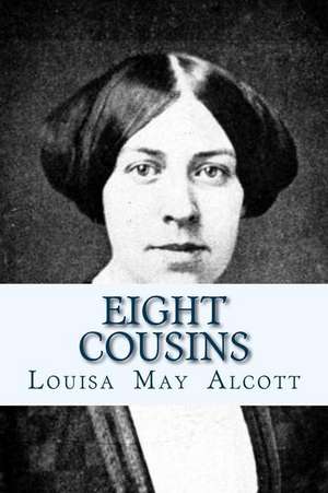 Eight Cousins de Louisa May Alcott