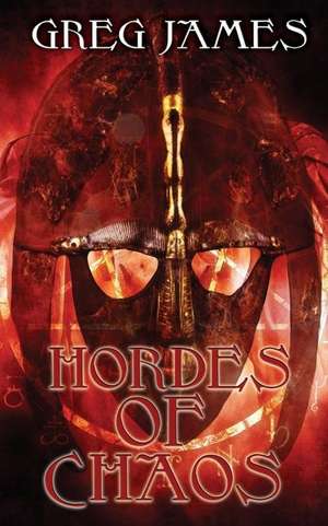 Hordes of Chaos de Greg James