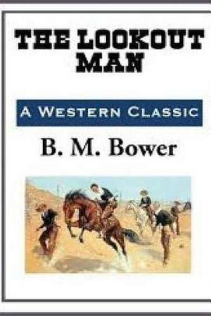 The Lookout Man de B. M. Bower