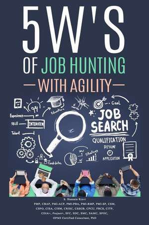 5ws of Job Hunting with Agility de S. Hasnain Rizvi