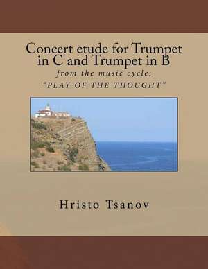 Concert Etude for Trumpet in C and Trumpet in B de Tsanov, Dr Hristo Spasov