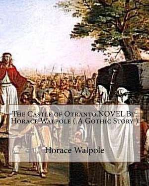 The Castle of Otranto.Novel by de Horace Walpole