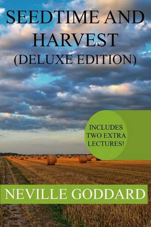 Seedtime and Harvest Deluxe Edition de Neville Goddard