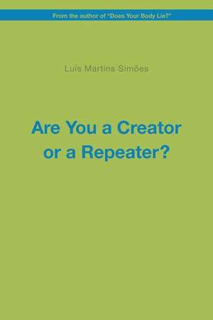 Are You a Creator or a Repeater? de Luis Martins Simoes