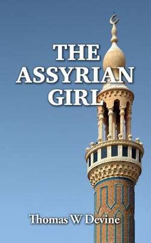 The Assyrian Girl de MR Thomas W. Devine