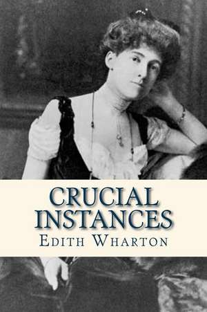 Crucial Instances de Edith Wharton