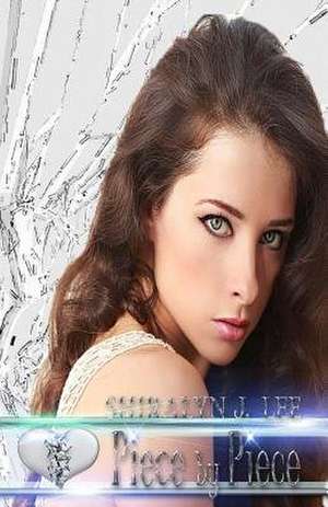 Piece by Piece de Shiralyn J. Lee