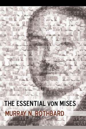 The Essential Von Mises de Murray N. Rothbard