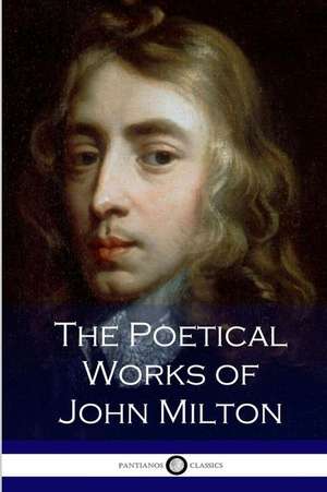 The Poetical Works of John Milton de John Milton