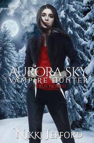 True North (Aurora Sky de Nikki Jefford