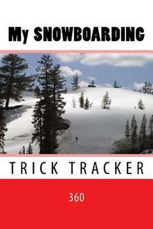 My Snowboarding de Richard B. Foster