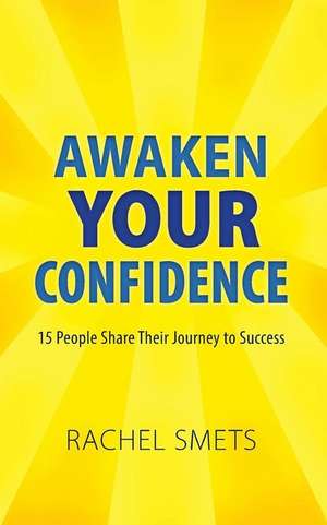 Awaken Your Confidence de Mrs Rachel Smets