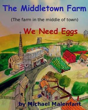 The Middletown Farm (the Farm in the Middle of Town) de Malenfant, Michael