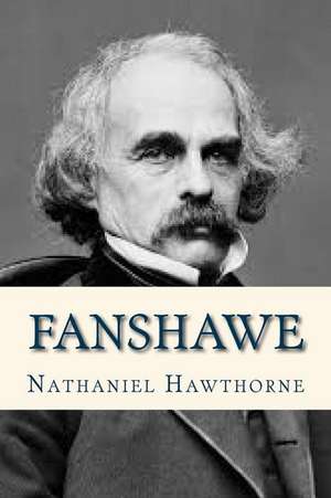 Fanshawe de Nathaniel Hawthorne