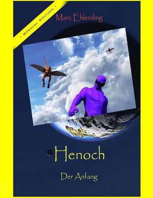 Henoch, Der Anfang de MR Marc Ehlerding