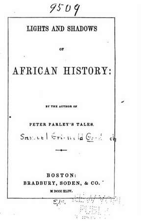 Lights and Shadows of African History de Samuel Griswold Goodrich