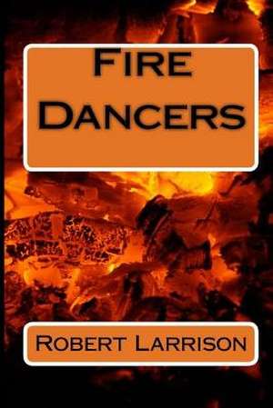 Fire Dancers de Robert Larrison