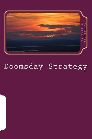 Doomsday Strategy de MR Randall L. Timblin Sr