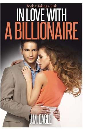 In Love with a Billionaire, Book Two de J. M. Cagle