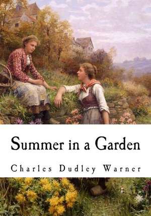 Summer in a Garden de Charles Dudley Warner