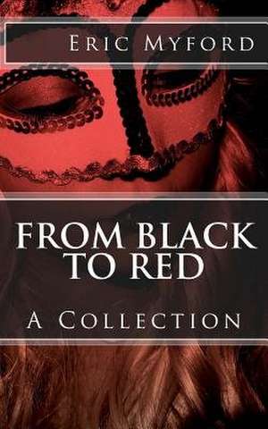 From Black to Red de Eric Myford