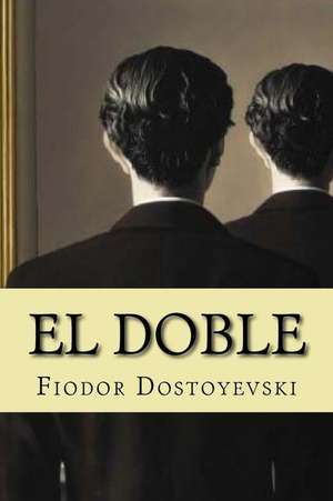 El Doble (Spanish Edition) de Fiodor Dostoyevski