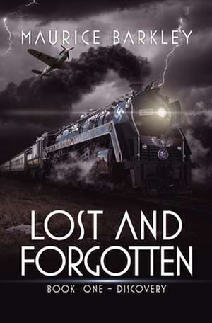 Lost and Forgotten de MR Maurice J. Barkley