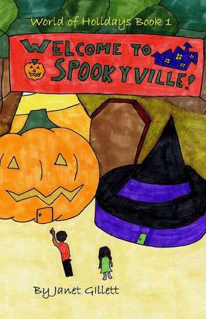 Welcome to Spookyville! de Janet Gillett