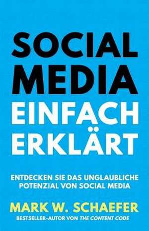 Social Media Einfach Erklart de Mark W. Schaefer