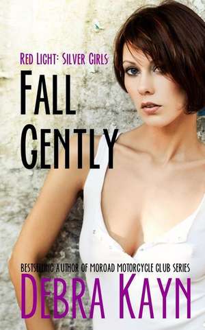 Fall Gently de Debra Kayn