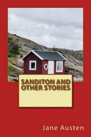 Sanditon and Other Stories de Jane Austen