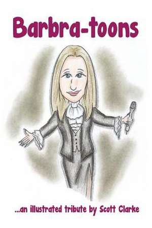 Barbra-Toons de Scott Clarke