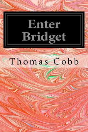 Enter Bridget de Thomas Cobb