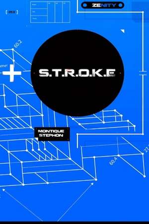 S.T.R.O.K.E de Montique Stephon