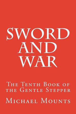 Sword and War de Michael Mounts